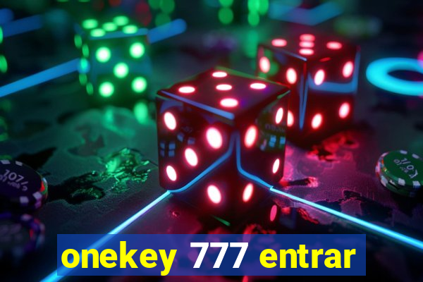 onekey 777 entrar